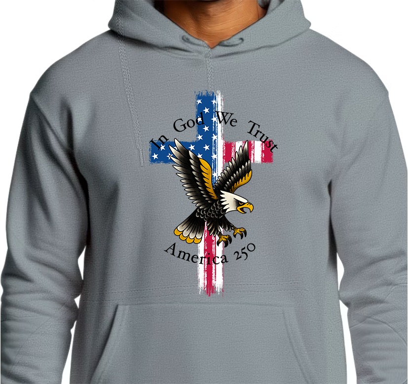 In God We Trust America 250 Hoodie Front Graphics